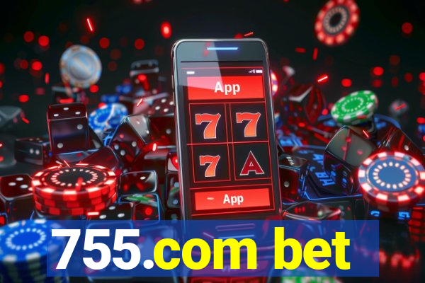 755.com bet